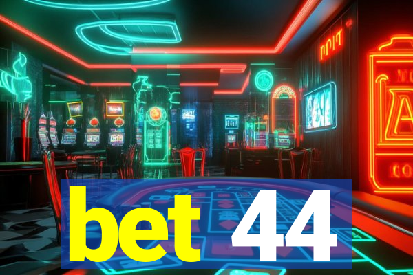 bet 44